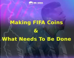 Making FIFA coins: a list of what needs to be done